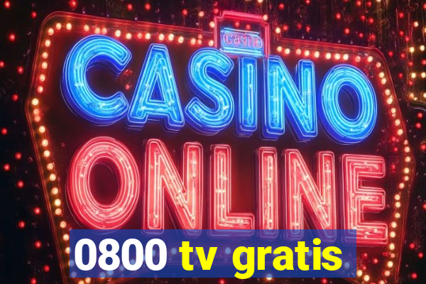 0800 tv gratis